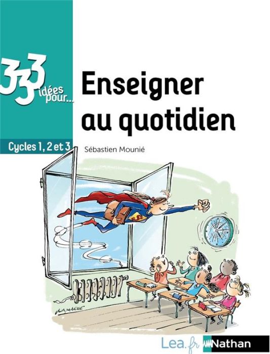 Emprunter 333 idées pour enseigner au quotidien. Cycles 1, 2 et 3 livre