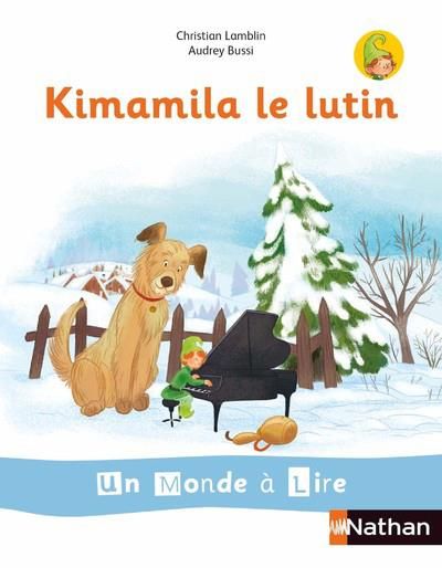 Emprunter KIMAMILA LE LUTIN -UN MONDE A LIRE ET A ECRIRE - SERIE BLANCHE - ALBUM 1 CP 2019 livre