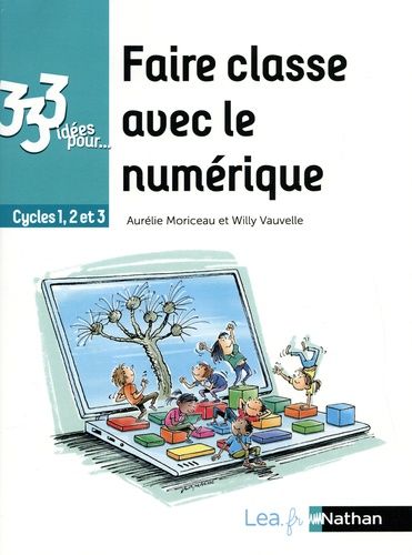 Emprunter 333 idées pour faire classe avec le numérique. Cycles 1, 2 et 3 livre