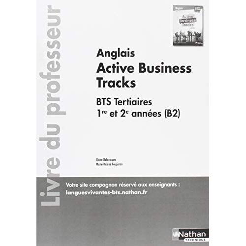 Emprunter Anglais BTS 1re et 2e années (B2) Active Business Tracks. Livre du professeur, Edition 2018 livre