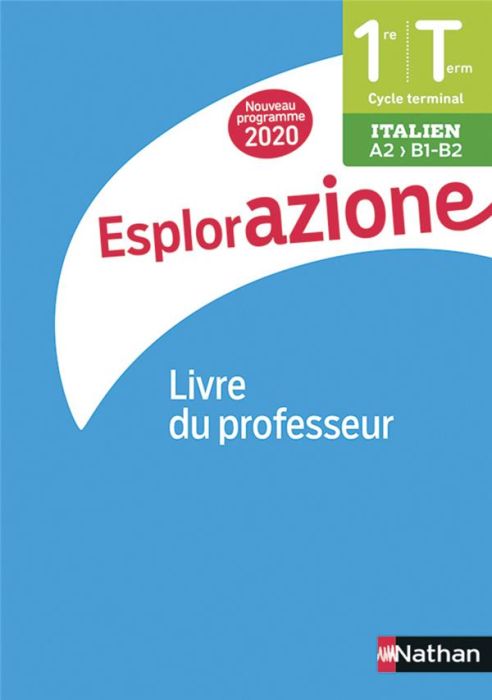 Emprunter Italien 1re/Tle A2>B1-B2 Esplorazione. Livre du professeur, Edition 2020 livre