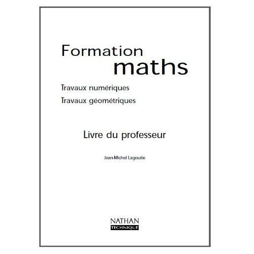 Emprunter Formations maths. Travaux numériques, travaux géométriques, Livre du professeur livre