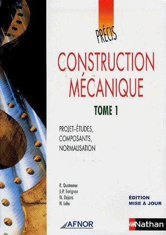 Emprunter Construction mécanique. Tome 1, Projet-études, composants, normalisation livre