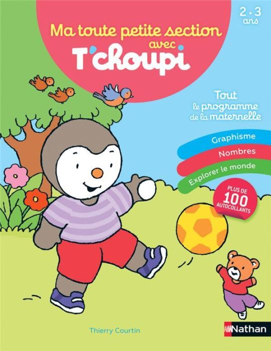 Emprunter Ma toute petit section avec T'choupi. Tout le programme de la maternelle livre