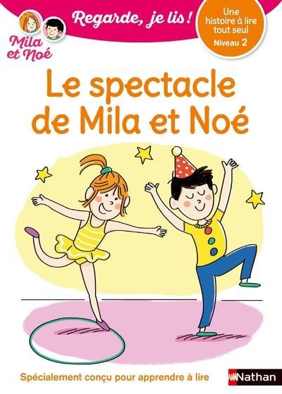 Emprunter Mila et Noé : Le spectacle de Mila et Noé. Niveau 2 livre