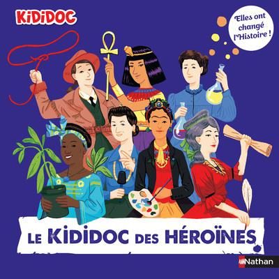 Emprunter Le Kididoc des héroïnes. Elles ont changé l'Histoire ! livre