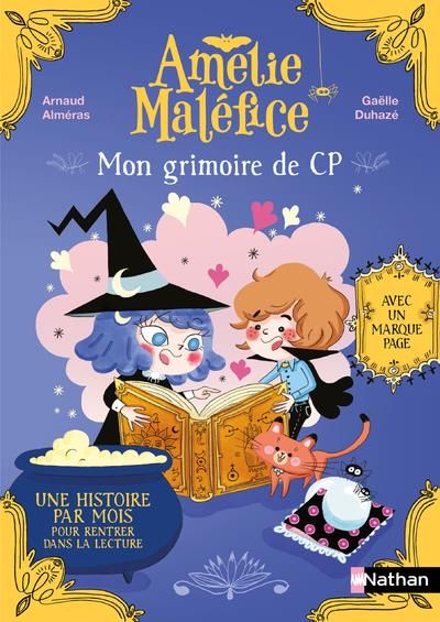 Emprunter Amélie Maléfice : Mon grimoire du CP. Une histoire par mois pour rentrer dans la lecture, avec un ma livre