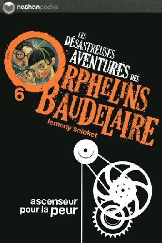 Emprunter Les désastreuses Aventures des Orphelins Baudelaire Tome 6 : Ascenseur pour la peur livre