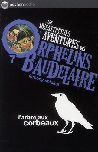 Emprunter Les désastreuses Aventures des Orphelins Baudelaire Tome 7 : L'arbre aux corbeaux livre