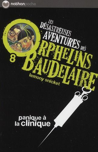 Emprunter Les désastreuses Aventures des Orphelins Baudelaire Tome 8 : Panique à la clinique livre