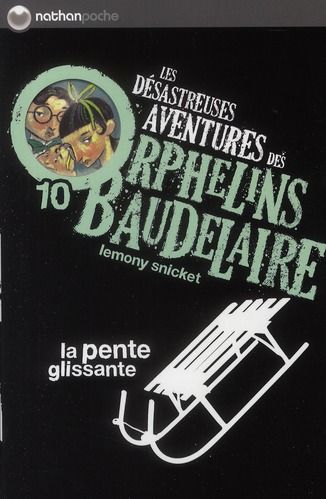 Emprunter Les désastreuses Aventures des Orphelins Baudelaire Tome 10 : La pente glissante livre