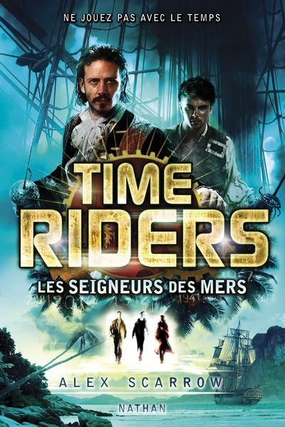 Emprunter Time Riders Tome 7 : Les seigneurs des mers livre