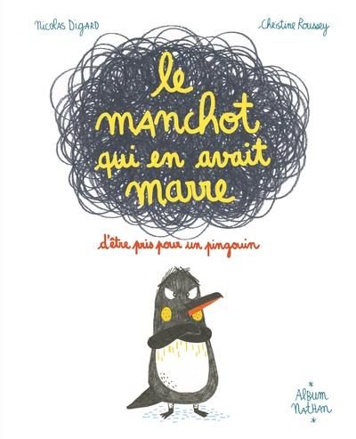 Emprunter Le manchot qui en avait marre d'être pris pour un pingouin livre