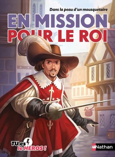 Emprunter En mission pour le roi. Dans la peau d'un mousquetaire livre