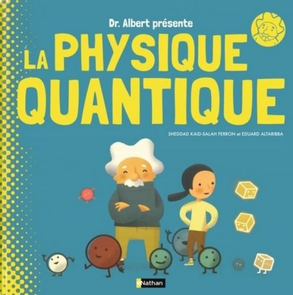 Emprunter Pr Albert présente la physique quantique. Même pas peur ! livre