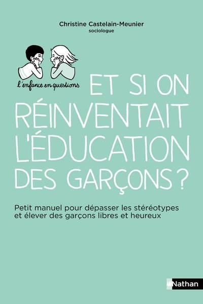 Emprunter Et si on réinventait l'éducation des garçons ? Petit manuel pour dépasser les stéréotypes et élever livre