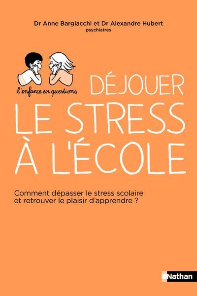 Emprunter Déjouer le stress à l'école. Comment dépasser le stress scolaire et retrouver l'envie d'apprendre ? livre