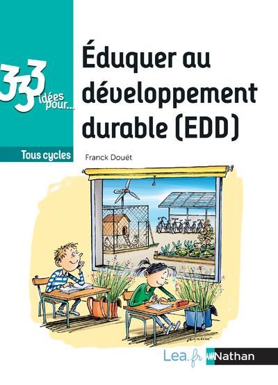 Emprunter 333 idées pour éduquer au développement durable (EDD). Tous cycles livre