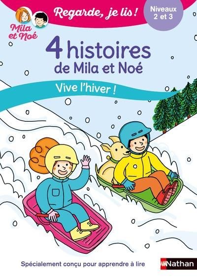 Emprunter Mila et Noé : 4 histoires de Mila et Noé. Vive l'hiver ! Niveaux 2 et 3 livre