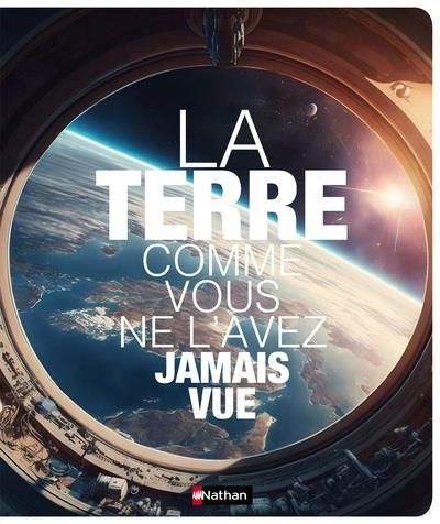 Emprunter La Terre comme vous ne l'avez jamais vue livre