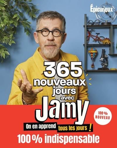 Emprunter 365 nouveaux jours avec Jamy. On en apprend tous les jours ! livre