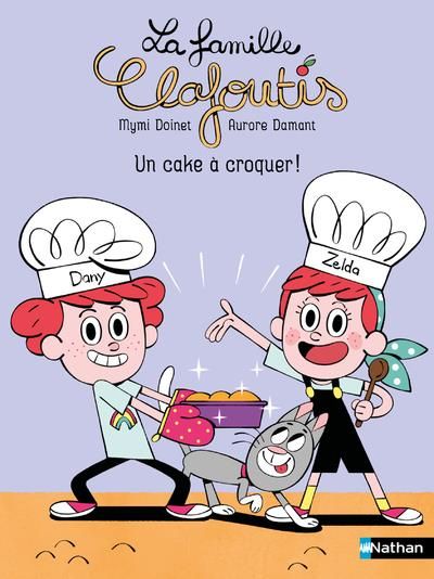 Emprunter La famille Clafoutis : Un cake à croquer ! livre