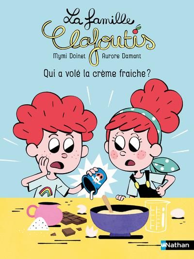 Emprunter La famille Clafoutis : Qui a volé la crème fraiche ? livre