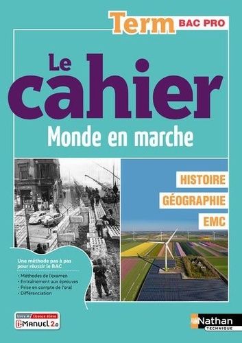 Emprunter Le cahier Monde en marche Histoire géographie EMC Term Bac pro livre