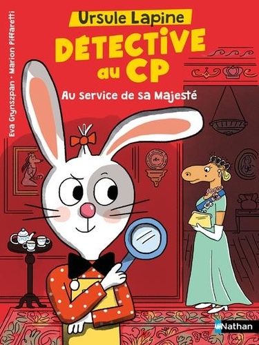 Emprunter Ursule Lapine, détective au CP : Au service de sa Majesté livre