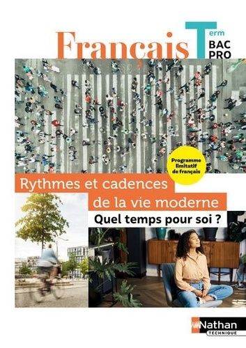 Emprunter Français Tle Bac Pro. Rythmes et cadences de la vie moderne : quel temps pour soi ? Thème limitatif, livre