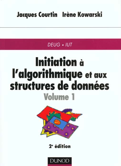 Emprunter INITIATION A L'ALGORITHMIQUE ET AUX STRUCTURES DE DONNEES. Volume 1, 2ème édition 1998 livre