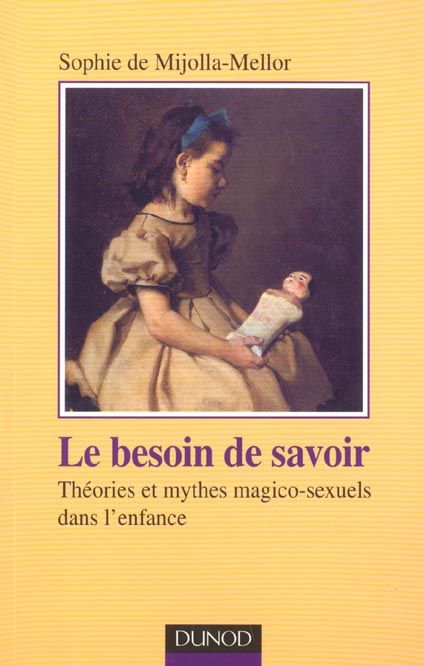 Emprunter Le besoin de savoir. Théories et mythes magico-sexuels dans l'enfance livre