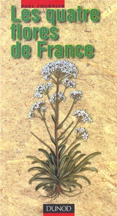 Emprunter Les quatre flores de France. Corse comprise (Générale, Alpine, Méditerranéenne, Littorale), édition livre