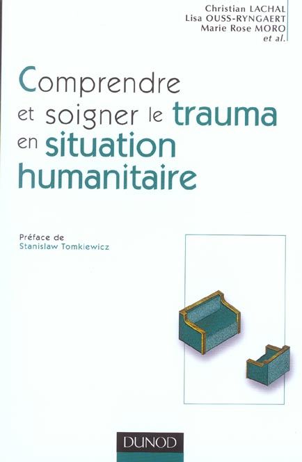 Emprunter Comprendre et soigner le trauma en situation humanitaire. Définitions, méthodes, actions livre