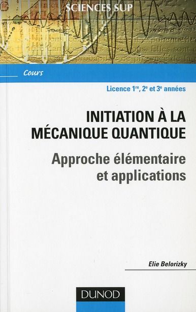 Emprunter Initiation à la mécanique quantique. Approche élémentaire et applications livre