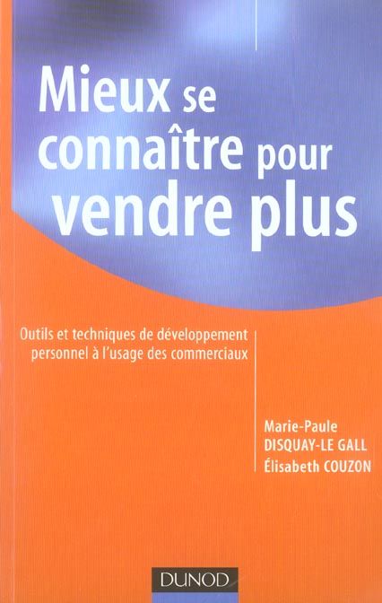 Emprunter Mieux se connaître pour vendre plus. Outils et techniques de développement personnel à l'usage des c livre