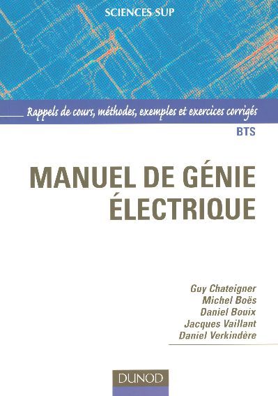 Emprunter Manuel de génie électrique. Rappels de cours, méthodes, exemples et exercices corrigés livre