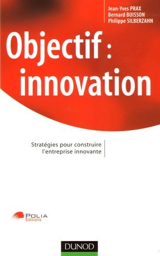 Emprunter Objectif : innovation. Stratégies pour construire l'entreprise innovante livre