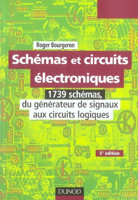 Emprunter Schémas et circuits électroniques. 1739 schémas, du générateur de signaux aux circuits logiques, 5e livre