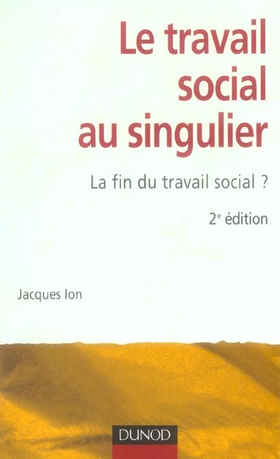 Emprunter Le travail social au singulier. La fin du travail social ? 2e édition livre