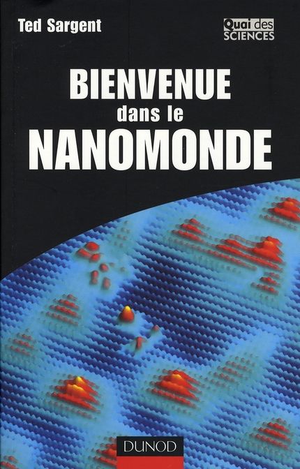 Emprunter Bienvenue dans le nanomonde. Comment les nanotechnologies vont transformer notre vie livre