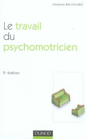 Emprunter Le travail du psychomotricien. 2e édition livre