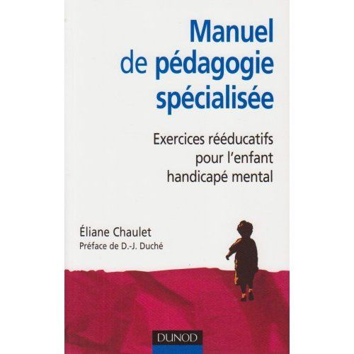 Emprunter Manuel de pédagogie spécialisée. Exercices rééducatifs pour l'enfant handicapé mental livre