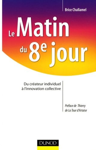 Emprunter Le Matin du 8e jour. Du créateur individuel à l'innovation collective livre