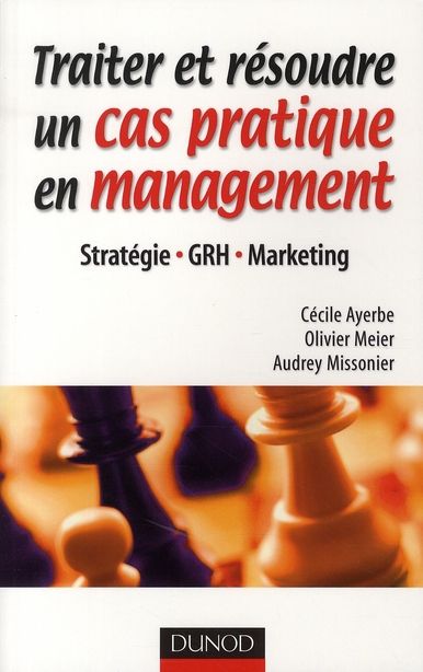 Emprunter Traiter et résoudre un cas pratique en management. Stratégie, GRH, Marketing livre