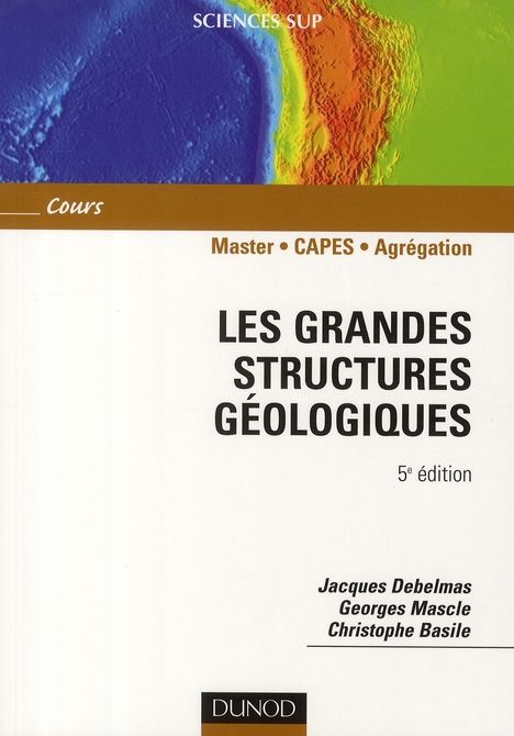 Emprunter Les grandes structures géologiques. 5e édition livre