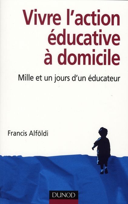 Emprunter Vivre l'action éducative à domicile. Mille et un jours d'un éducateur livre