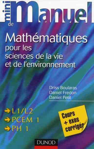 Emprunter Mini manuel de Mathématiques pour les sciences de la vie et de l'environnement. Cours + exos corrigé livre