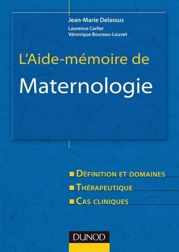 Emprunter L'Aide-mémoire de Maternologie. Défintion et domaines, Thérapeutique, Cas cliniques livre