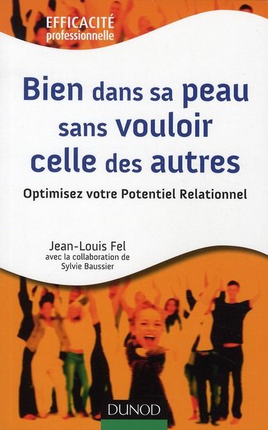 Emprunter Bien dans sa peau sans vouloir celle des autres. Optimisez votre Potentiel Relationnel livre